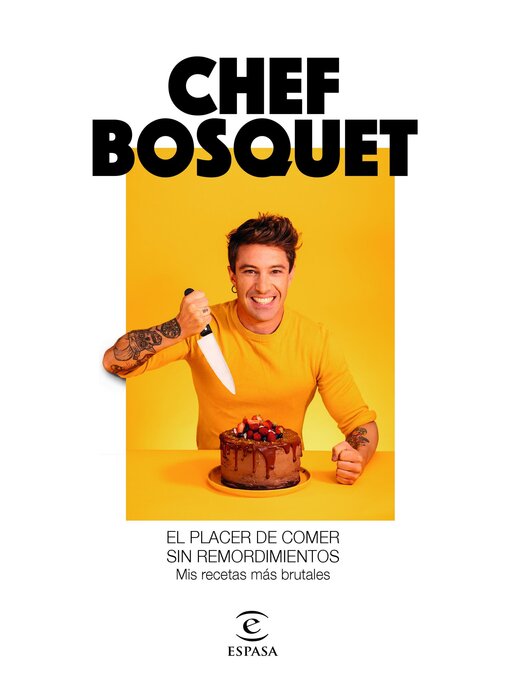 Title details for El placer de comer sin remordimientos by Chef Bosquet - Available